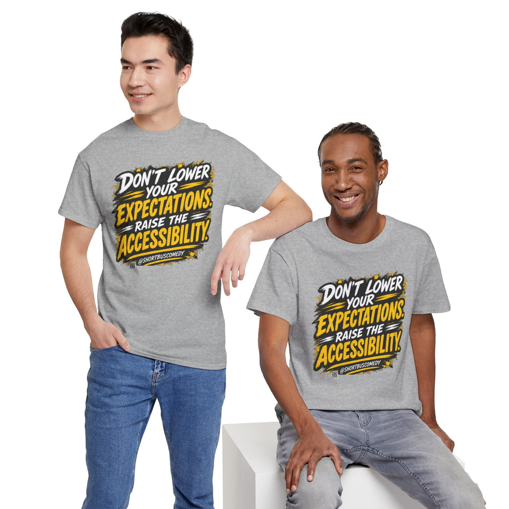 Don’t Lower Your Expectations — Raise the Accessibility ™