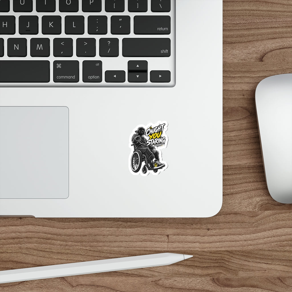 Die-Cut Sticker — “Caught You Staring” Wheelchair Streetwear Sticker
