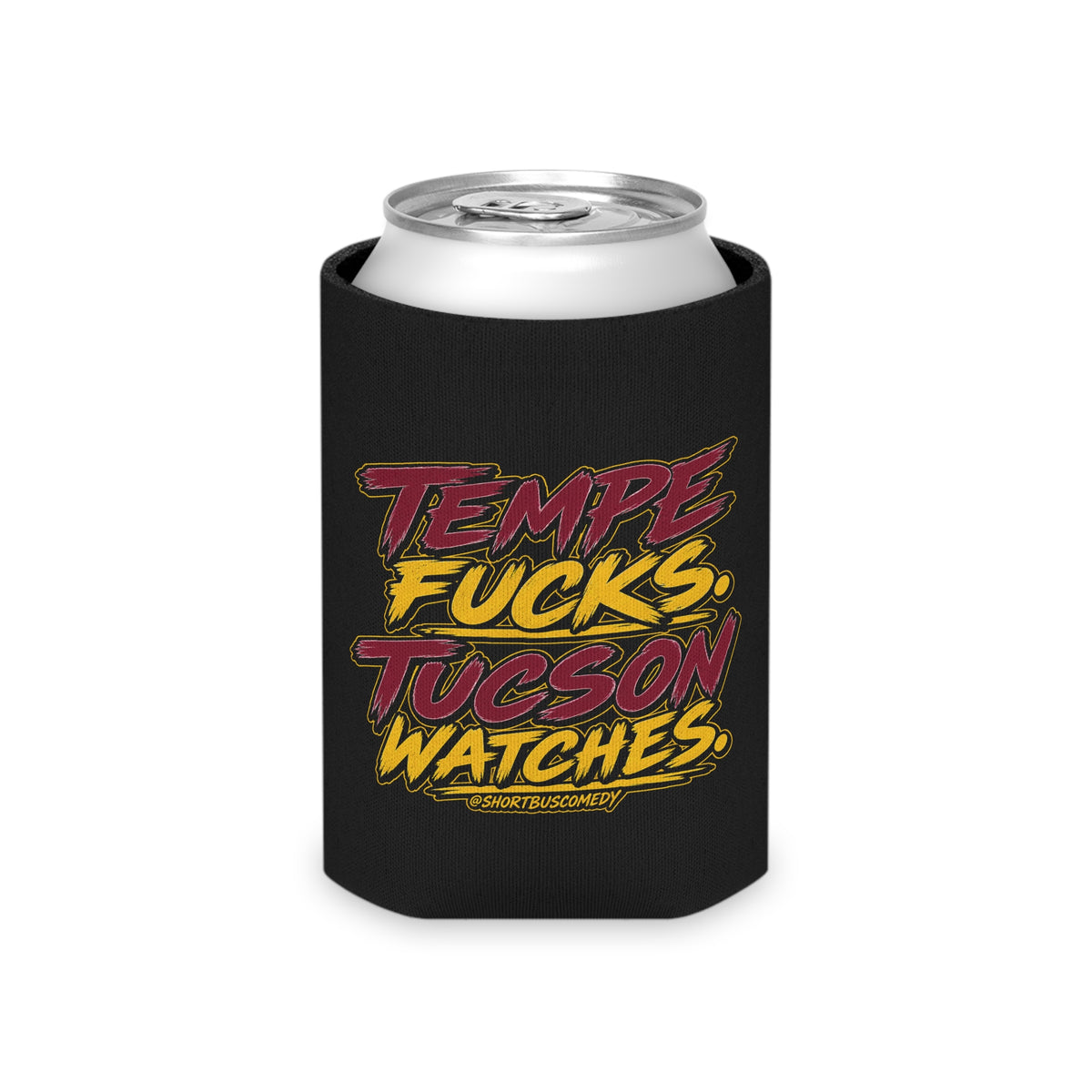 Can Cooler — "Tempe Fucks, Tucson Watches" Bold Retro Typography Drink Koozie
