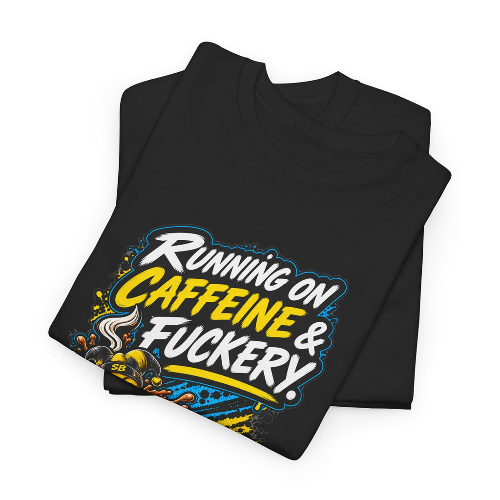 Running on Caffeine and Fuckery