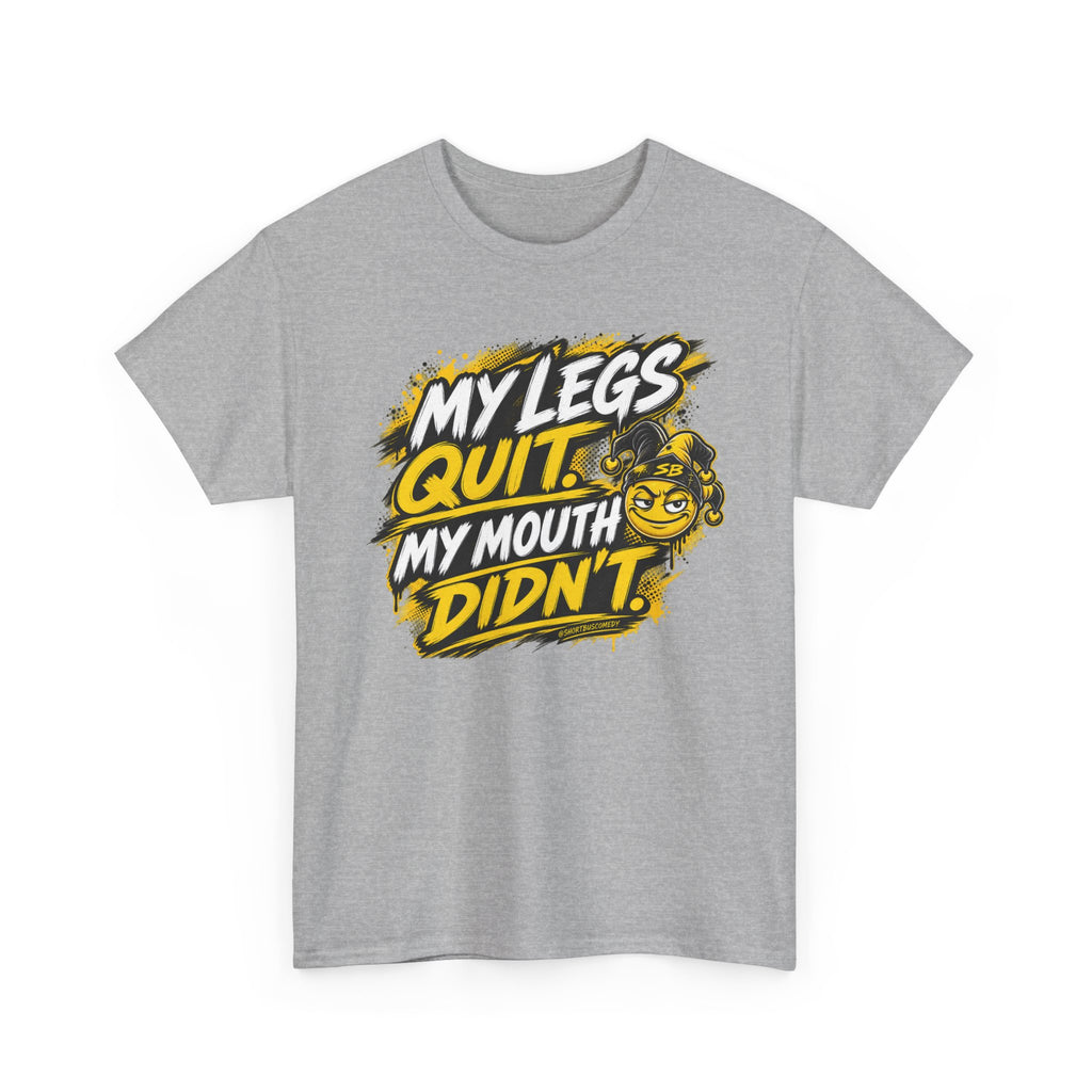 My Legs Quit my Mouth didn’t
