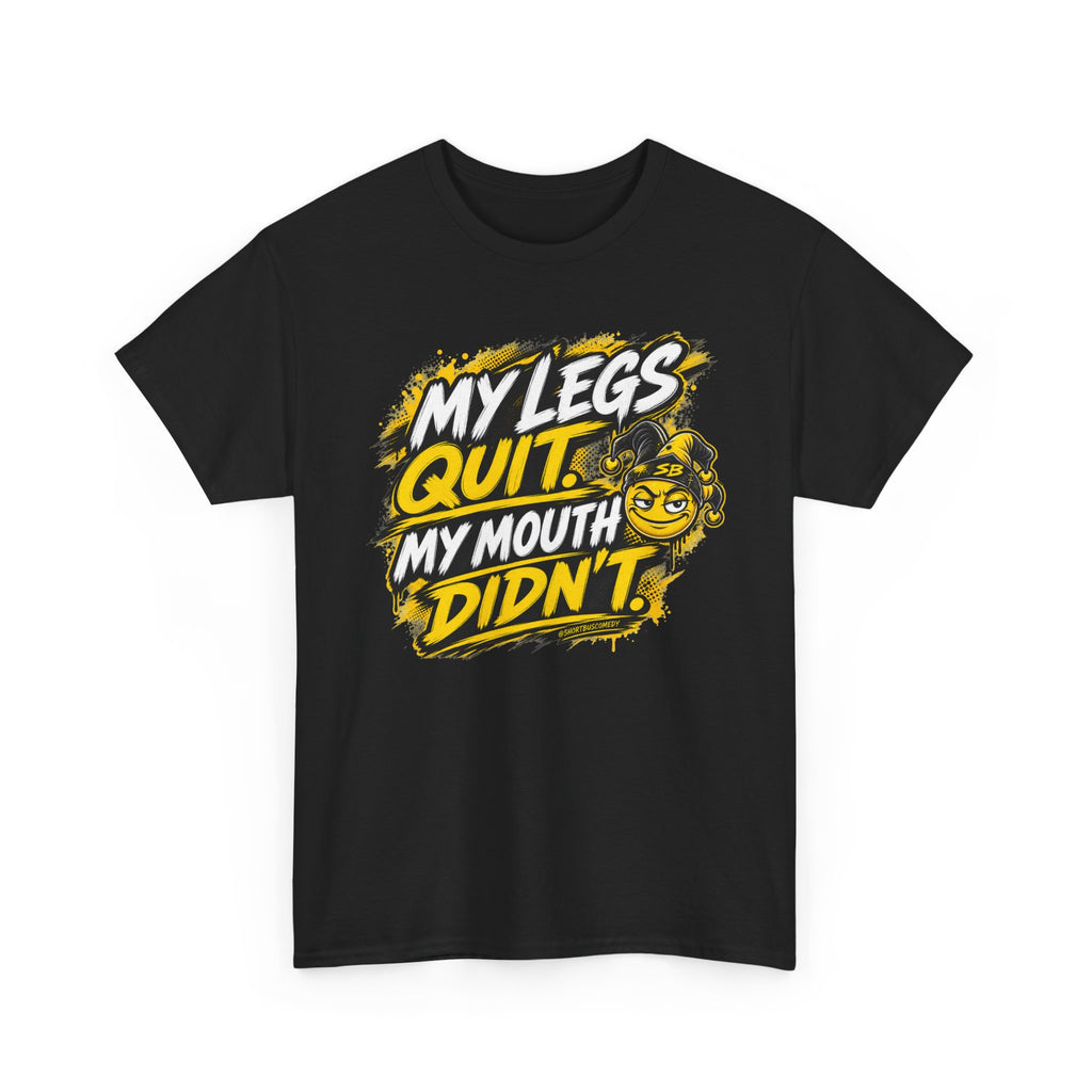 My Legs Quit my Mouth didn’t