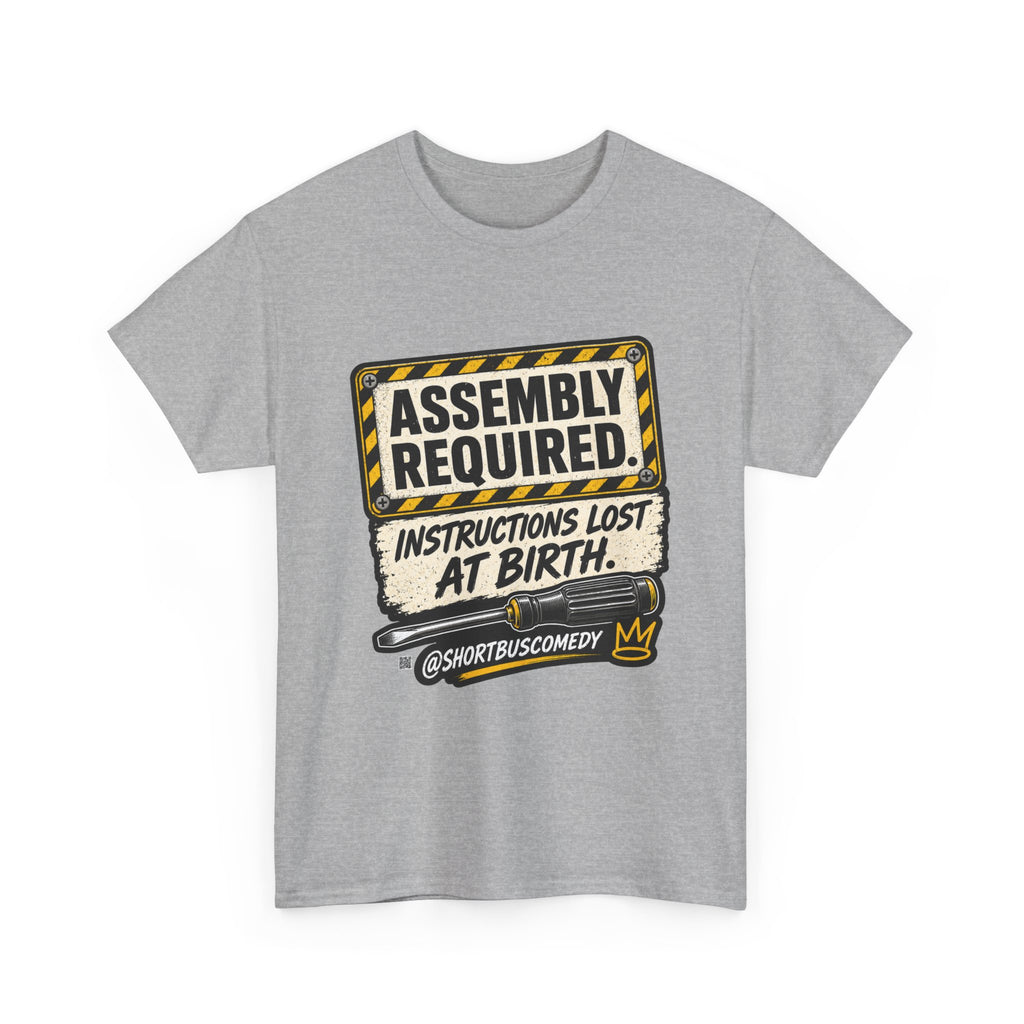 ASSEMBLY REQUIRED — Instructions Lost at Birth