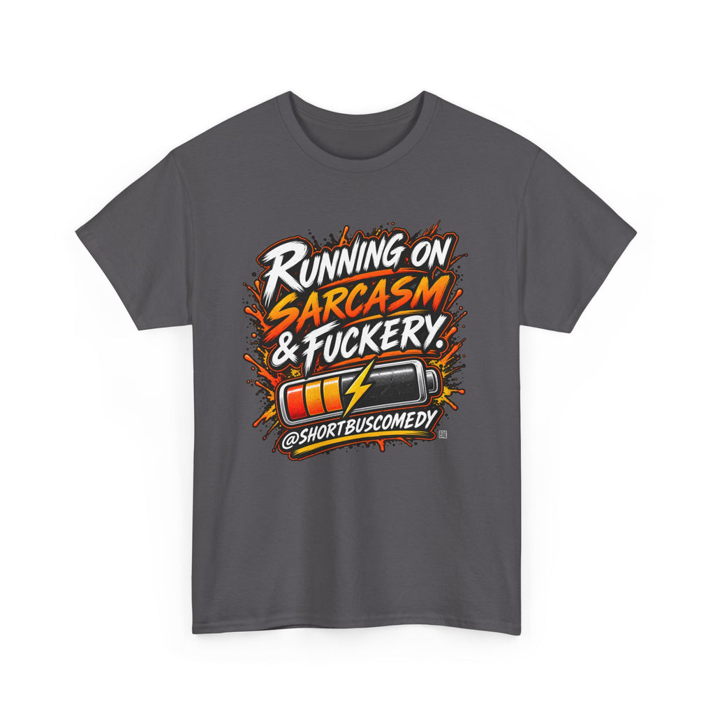 Running On Sarcasm & Fuckery
