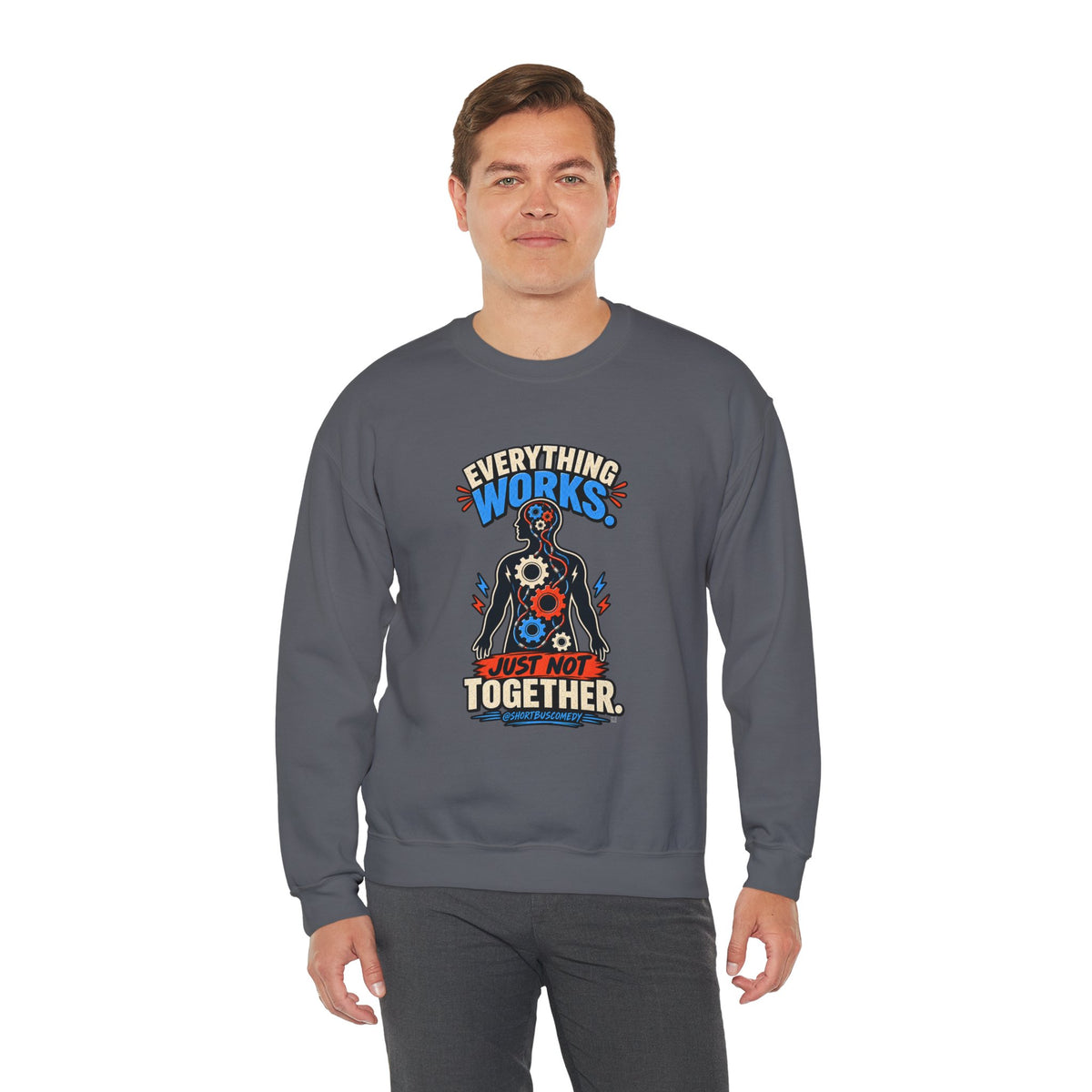 Everything Works. Just Not Together — Short Bus Comedy Crewneck
