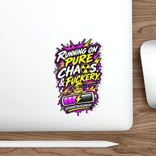 Running on Chaos and Fuckery — Short Bus Comedy Sticker