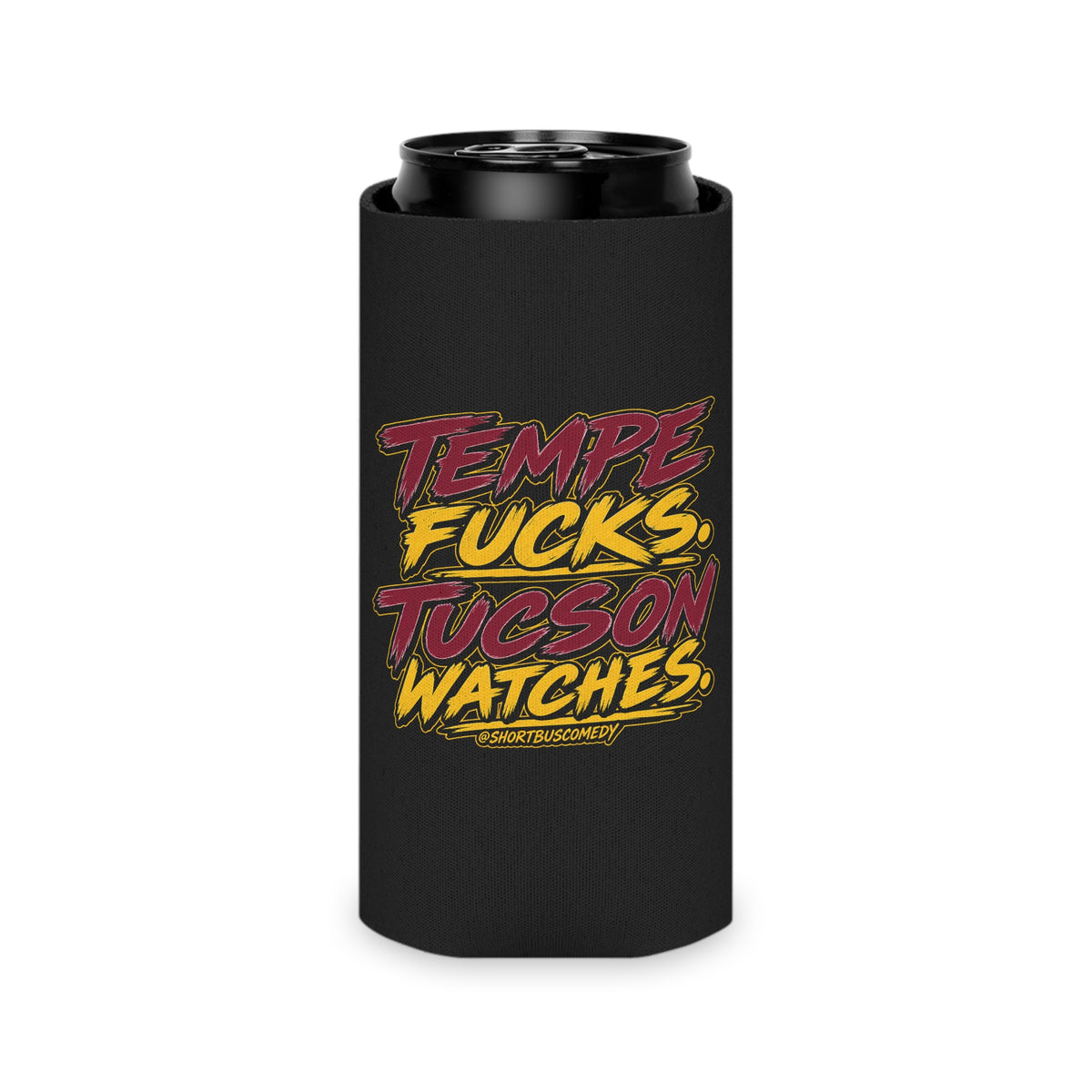 Can Cooler — "Tempe Fucks, Tucson Watches" Bold Retro Typography Drink Koozie