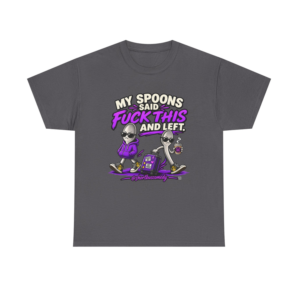 My Spoons Said Fuck This and Left