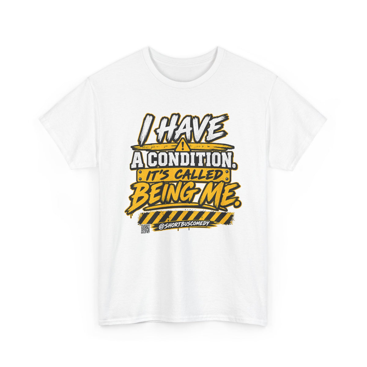 I Have a Condition It’s Called Being Me