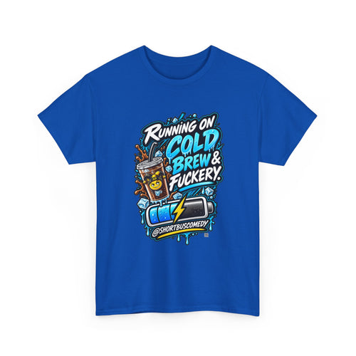 Running on Cold Brew & Fuckery