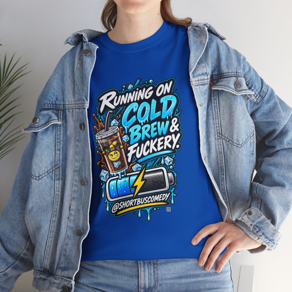 Running on Cold Brew & Fuckery