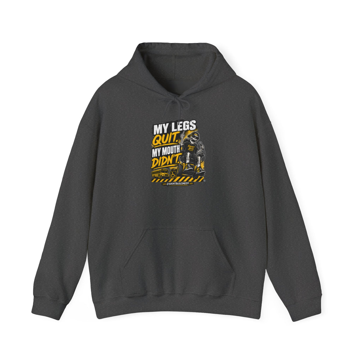 "My Legs Quit, My Mouth Didn't” Hoodie