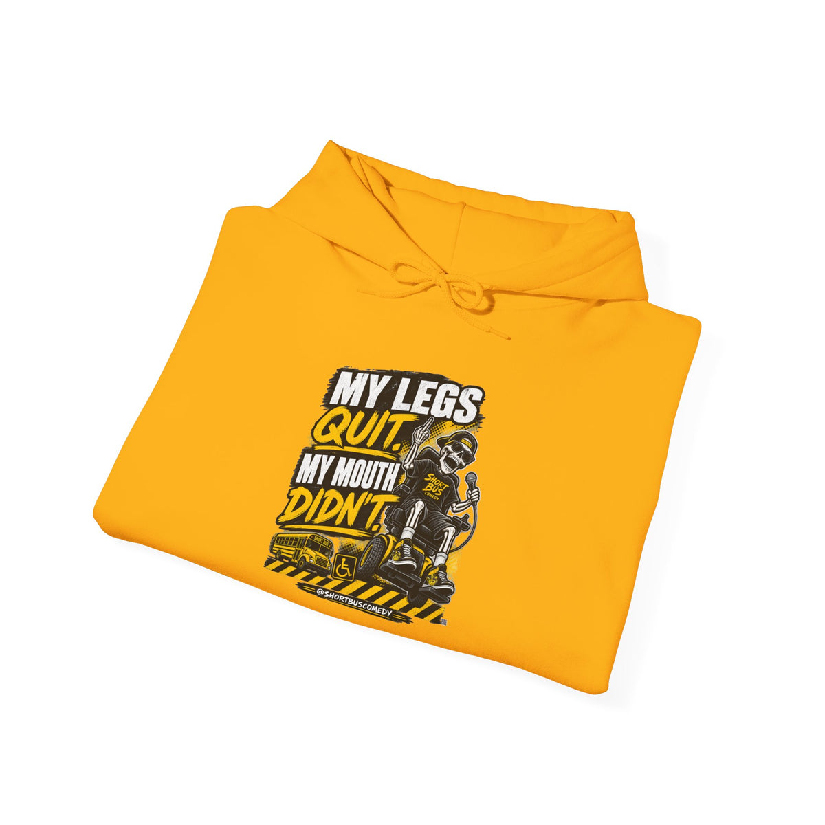 "My Legs Quit, My Mouth Didn't” Hoodie