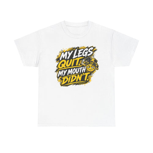 My Legs Quit my Mouth didn’t