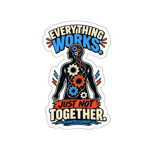 Die-Cut Sticker — "Everything Works Just Not Together" Mechanical Gears Design