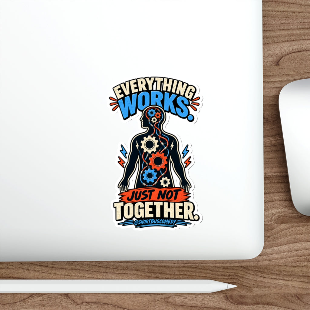 Die-Cut Sticker — "Everything Works Just Not Together" Mechanical Gears Design