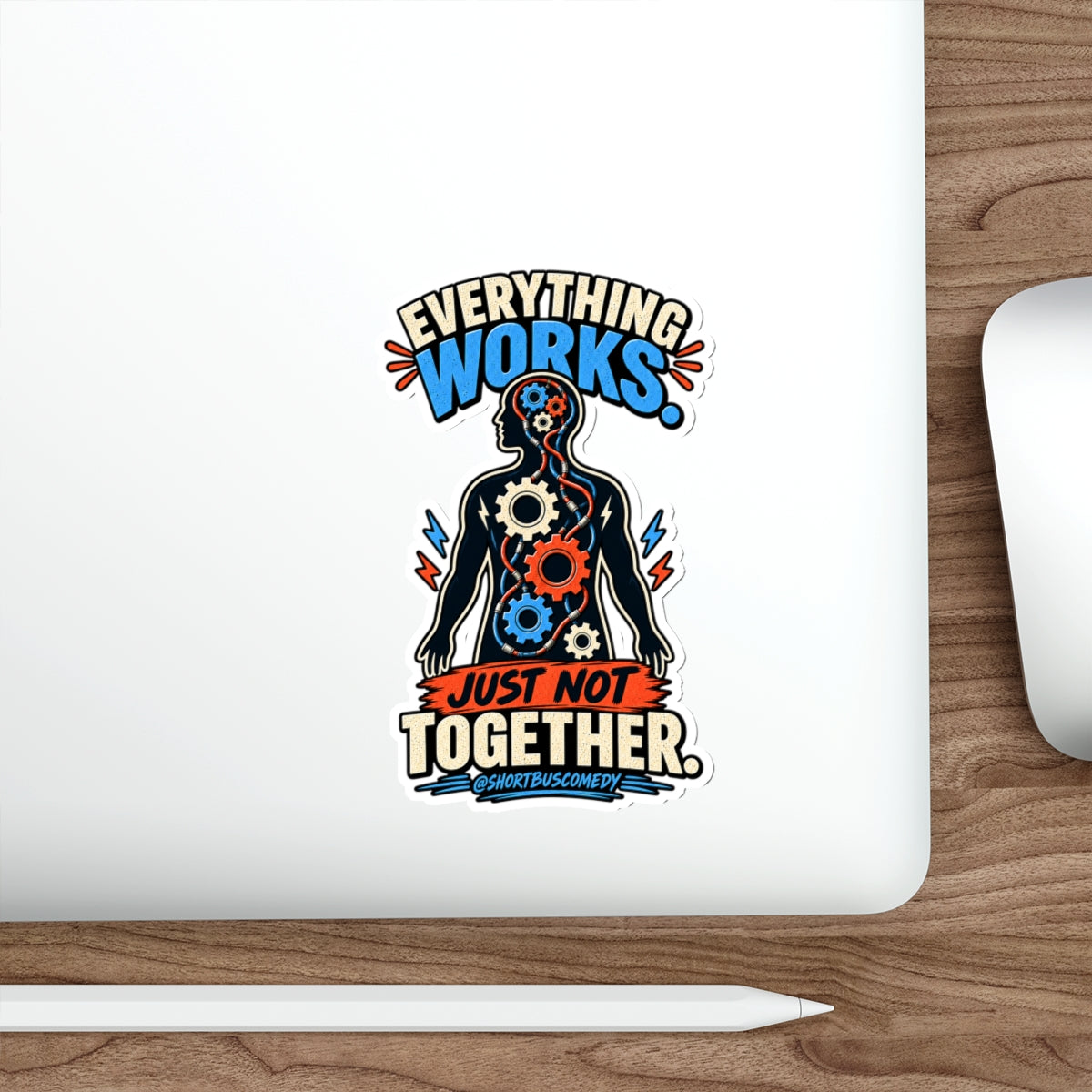 Die-Cut Sticker — "Everything Works Just Not Together" Mechanical Gears Design