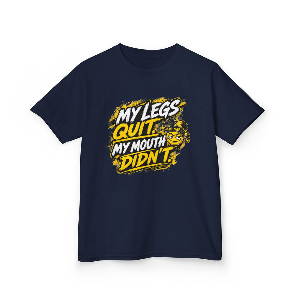 My Legs Quit. My Mouth Didn’t. — Kids T-Shirt