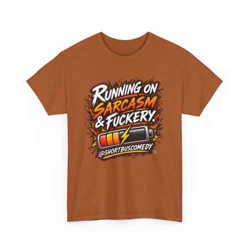Running On Sarcasm & Fuckery