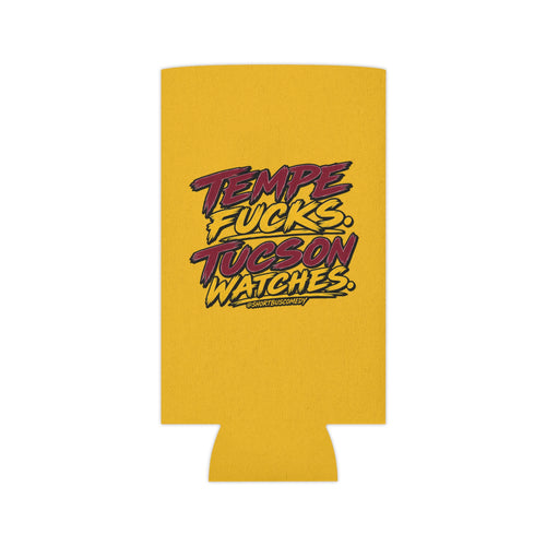 "Tempe Fucks. Tucson Watches." Gold Can Koozie