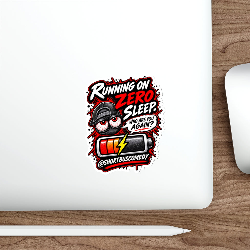 Running on Zero Sleep Die-Cut Sticker — Low Battery Tired Eyeball Graphic