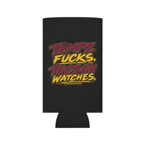 Can Cooler — "Tempe Fucks, Tucson Watches" Bold Retro Typography Drink Koozie