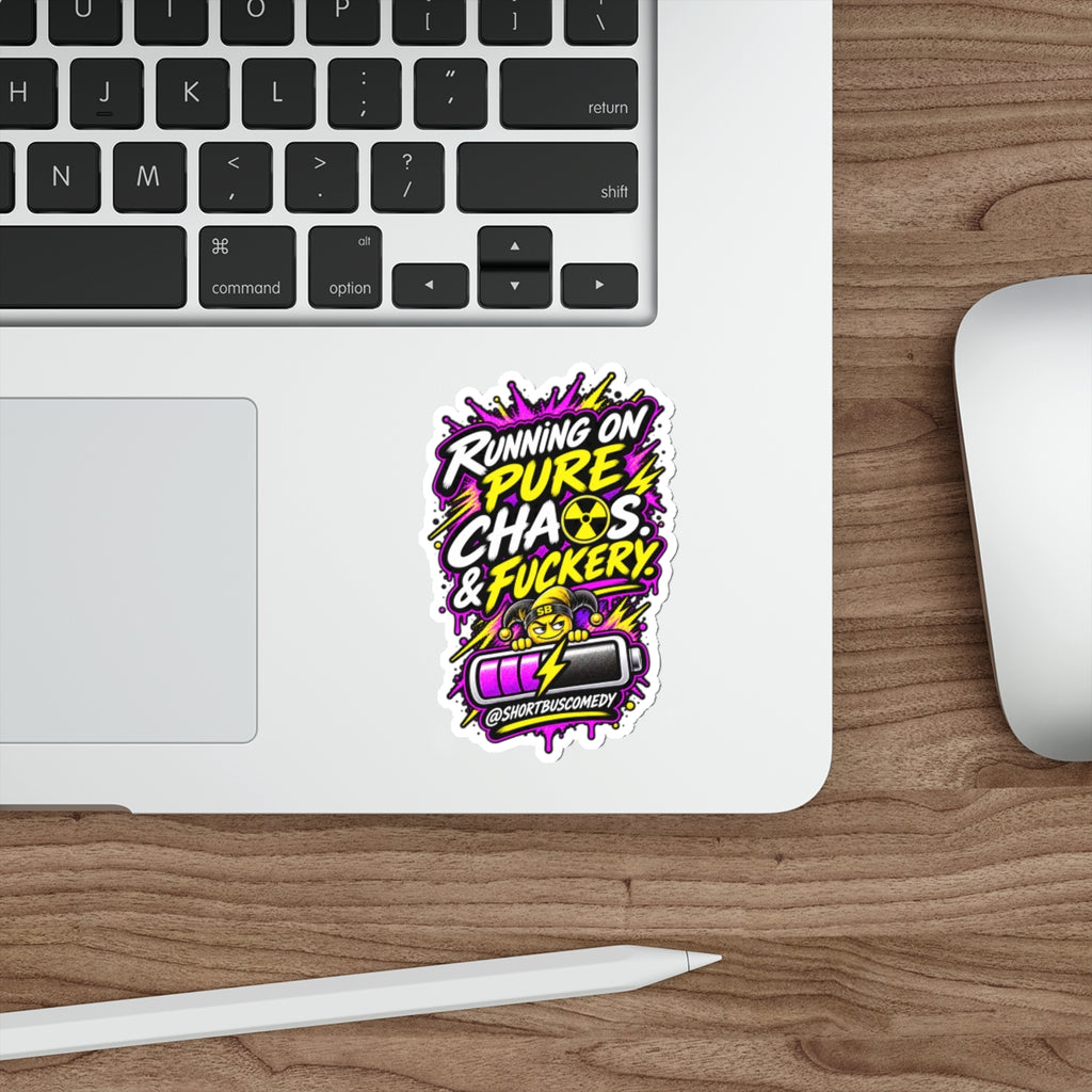 Running on Chaos and Fuckery — Short Bus Comedy Sticker