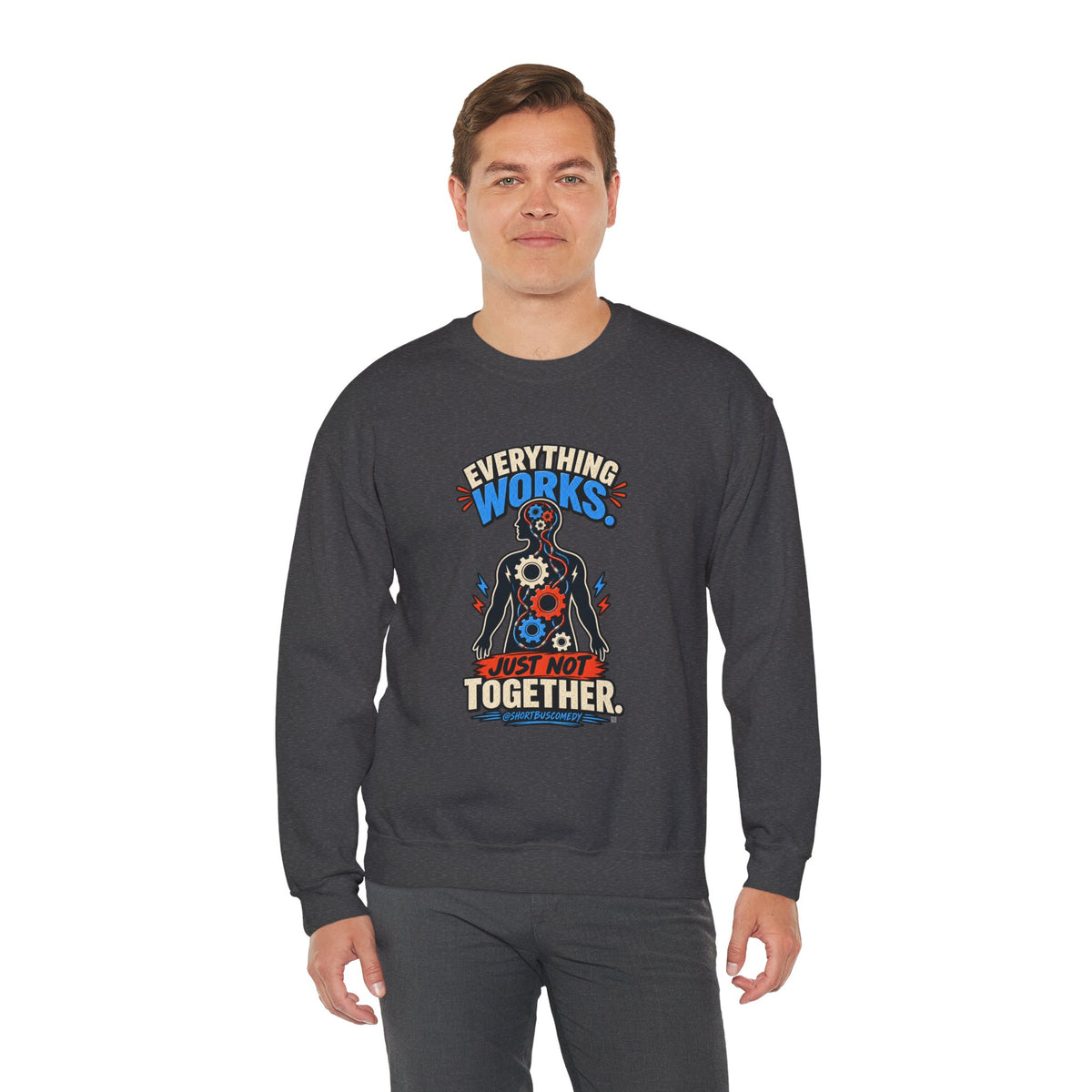 Everything Works. Just Not Together — Short Bus Comedy Crewneck