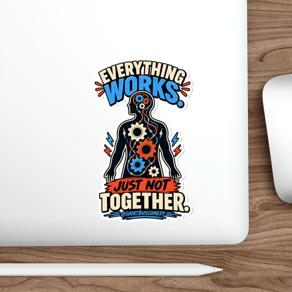 Die-Cut Sticker — "Everything Works Just Not Together" Mechanical Gears Design