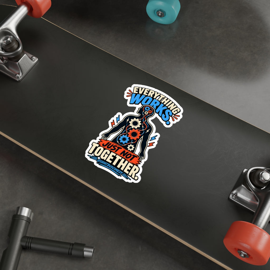 Die-Cut Sticker — "Everything Works Just Not Together" Mechanical Gears Design
