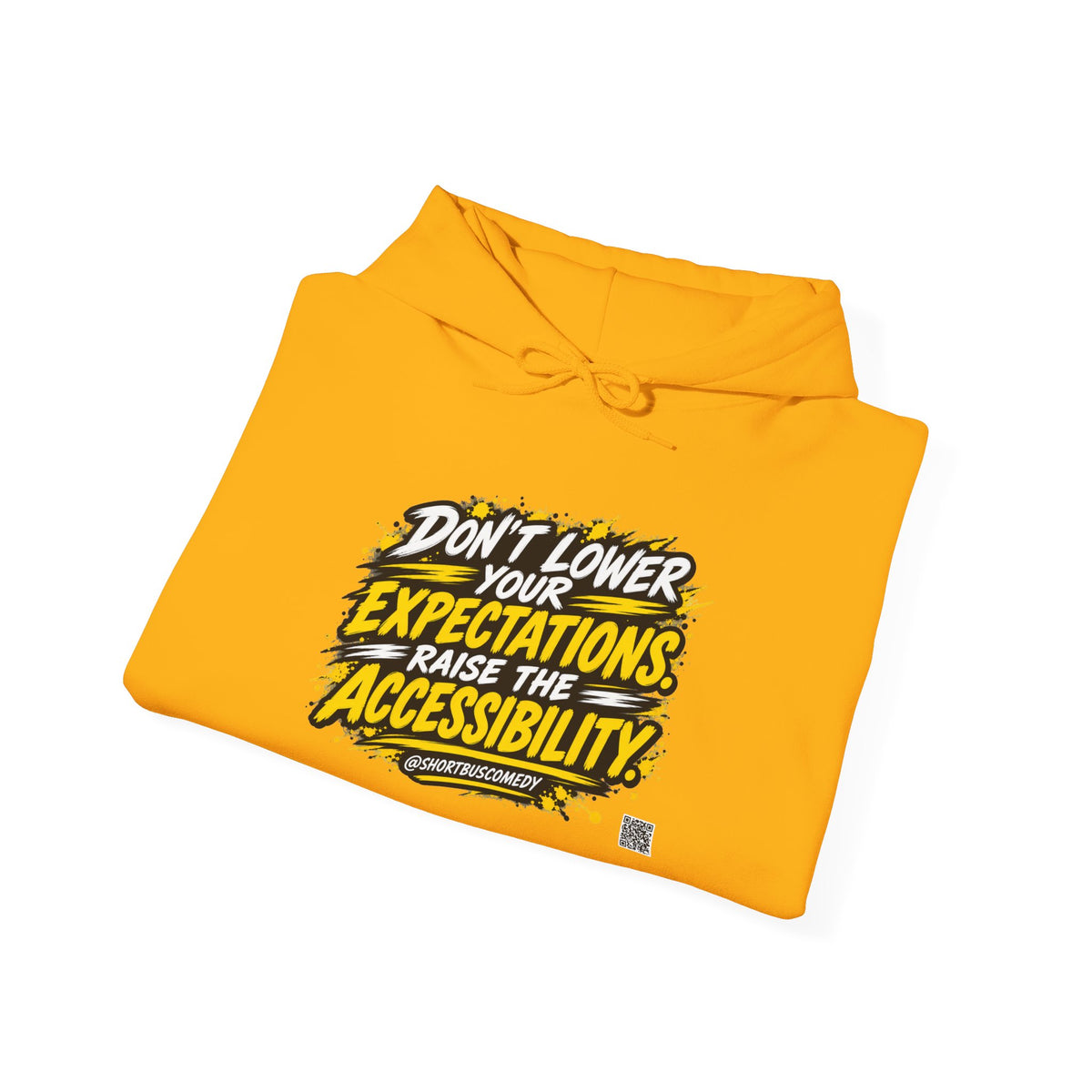 Don’t Lower Your Expectations. Raise the Accessibility.™ Hoodie