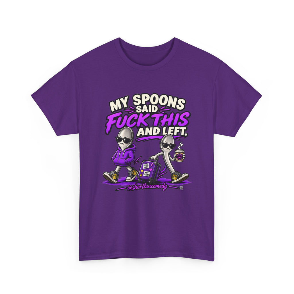 My Spoons Said Fuck This and Left