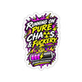 Running on Chaos and Fuckery — Short Bus Comedy Sticker