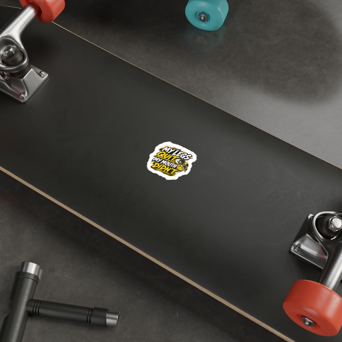 My Legs Quit. My Mouth Didn’t. - Die Cut Sticker