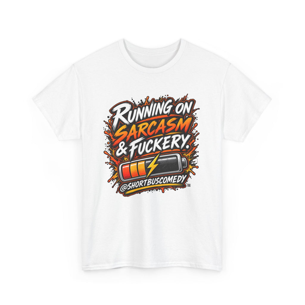 Running On Sarcasm & Fuckery