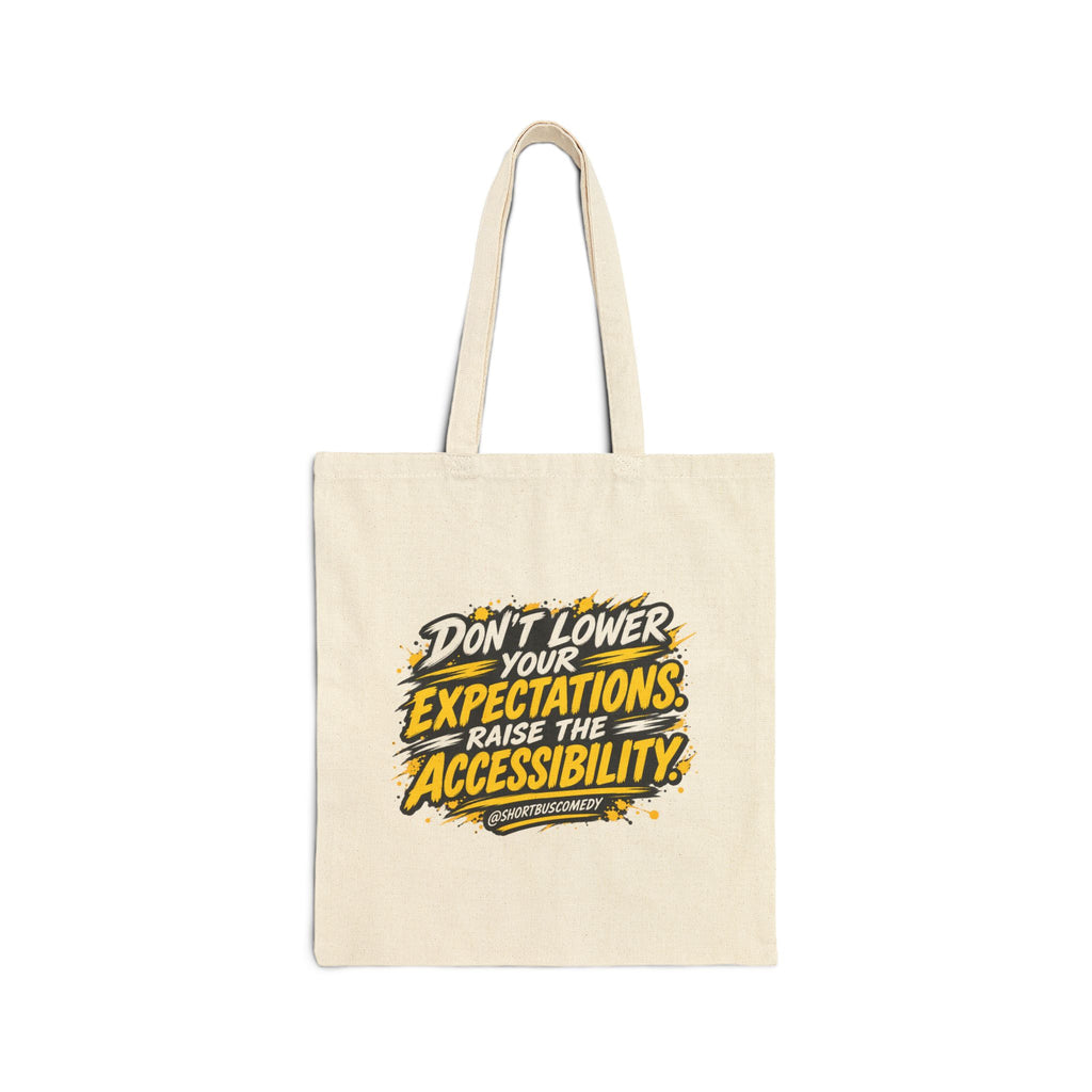 Don’t Lower Your Expectations. Raise the Accessibility.™ Canvas Tote