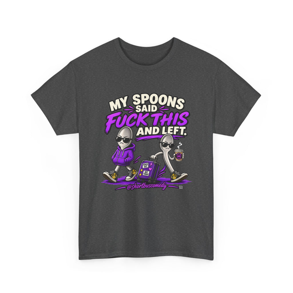 My Spoons Said Fuck This and Left