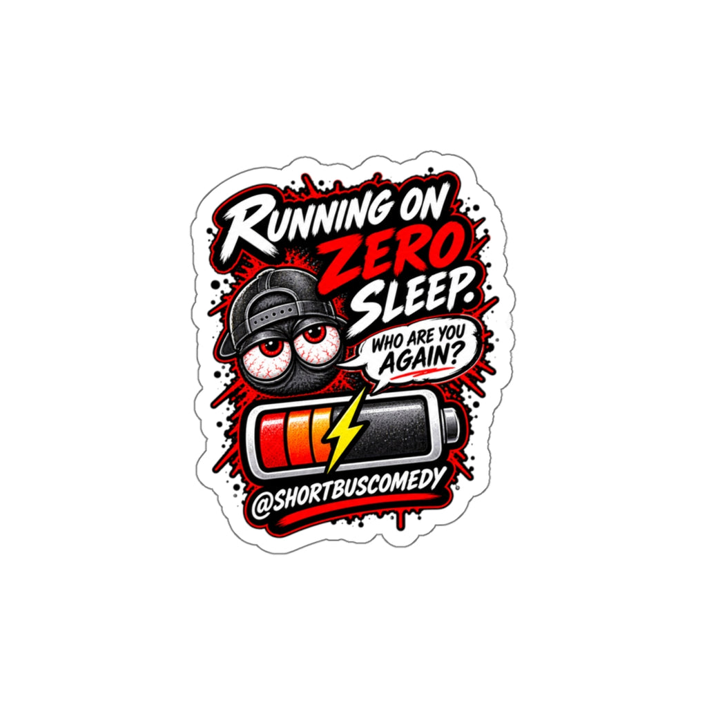 Running on Zero Sleep Die-Cut Sticker — Low Battery Tired Eyeball Graphic
