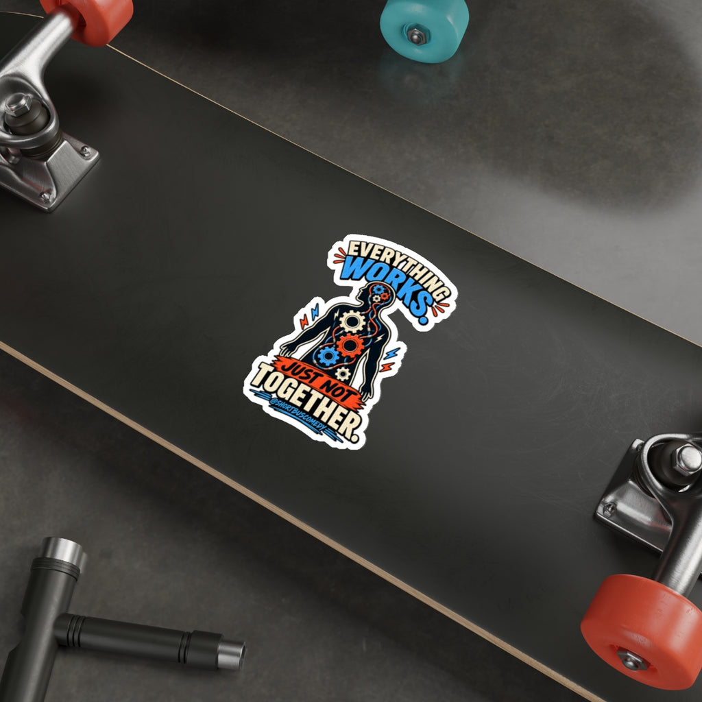 Die-Cut Sticker — "Everything Works Just Not Together" Mechanical Gears Design