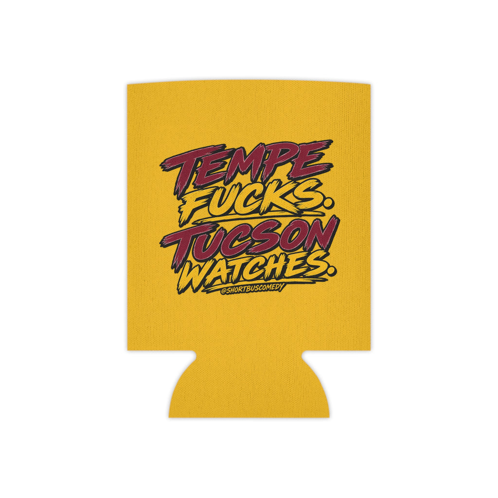 "Tempe Fucks. Tucson Watches." Gold Can Koozie