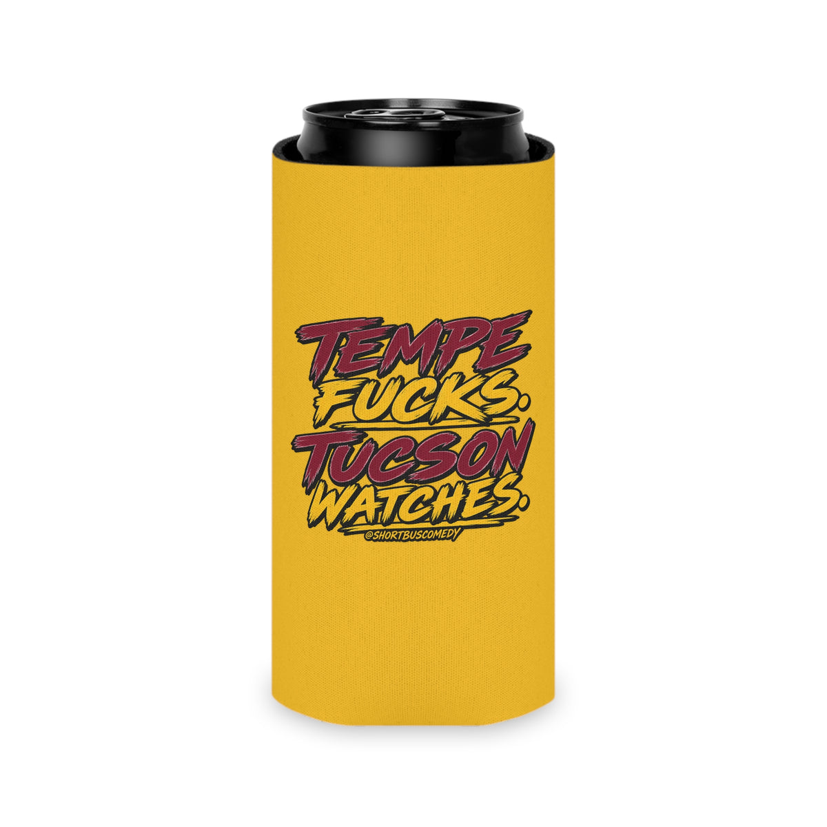 "Tempe Fucks. Tucson Watches." Gold Can Koozie