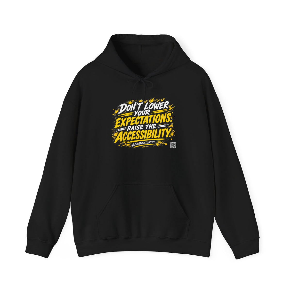 Don’t Lower Your Expectations. Raise the Accessibility.™ Hoodie