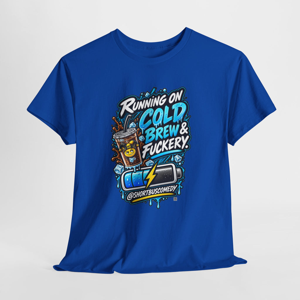 Running on Cold Brew & Fuckery