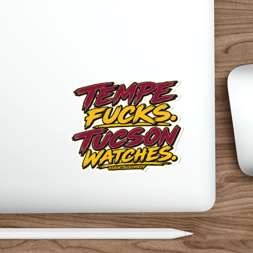 Die-Cut Sticker — “Tempe Fucks. Tucson Watches.” Bold Retro Decal for Local Rivalry, Laptops & Water Bottles