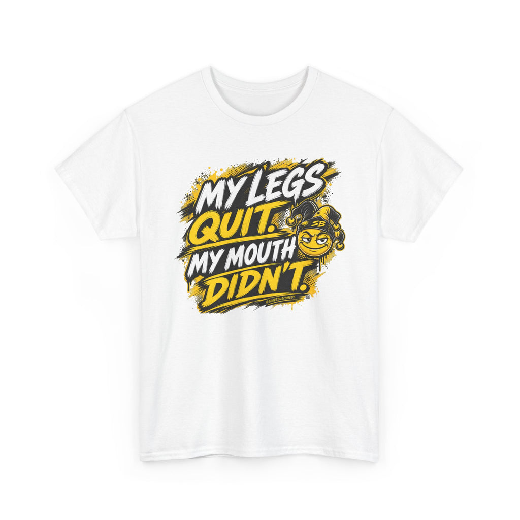 My Legs Quit my Mouth didn’t