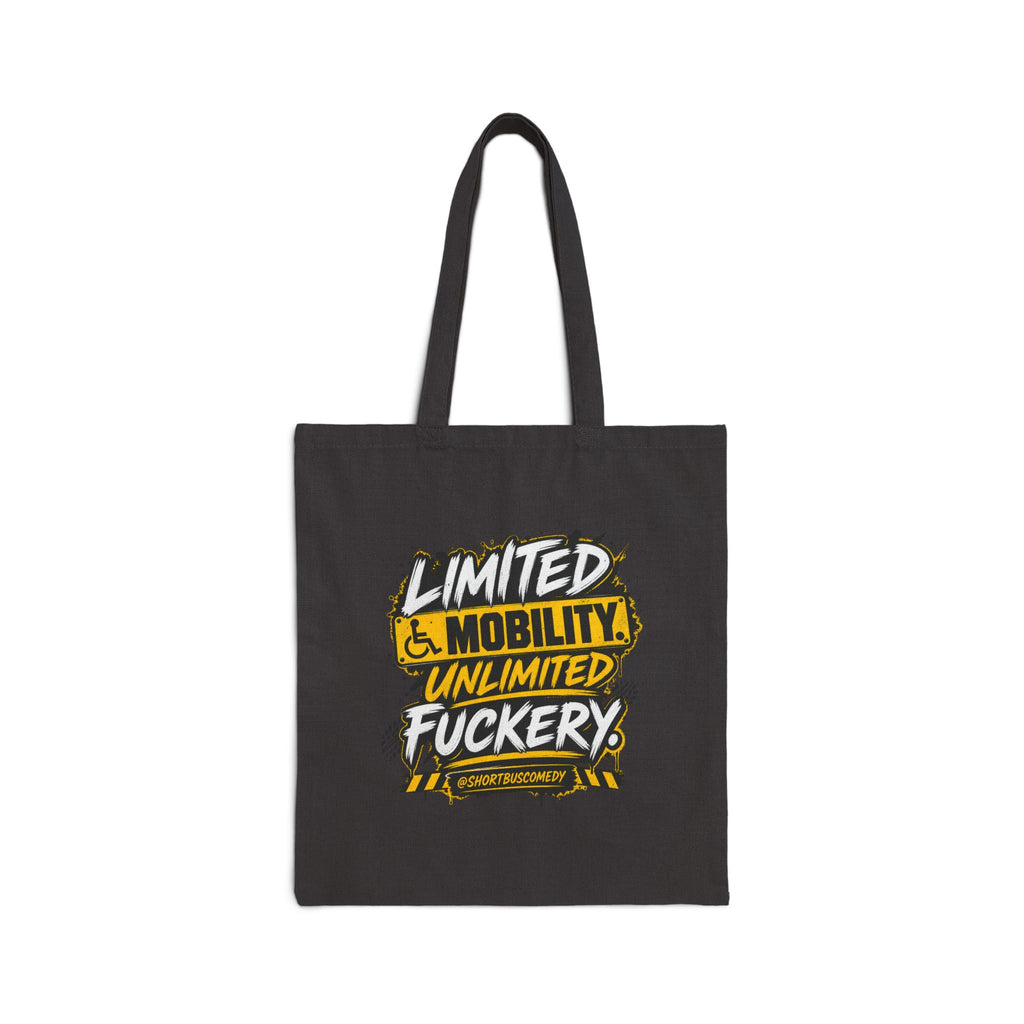 Limited Mobility. Unlimited Fuckery. — Short Bus Comedy Canvas Tote