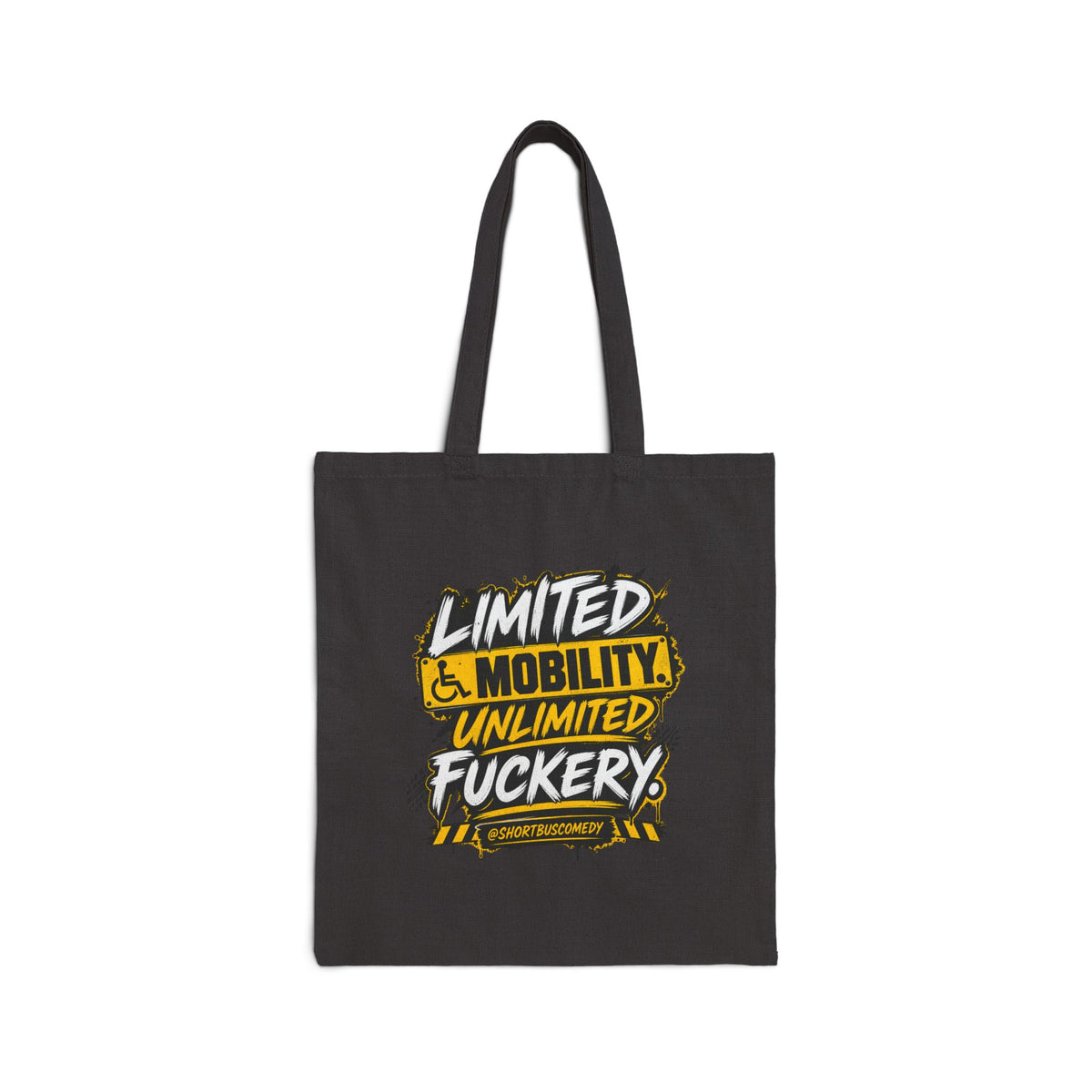 Limited Mobility. Unlimited Fuckery. — Short Bus Comedy Canvas Tote