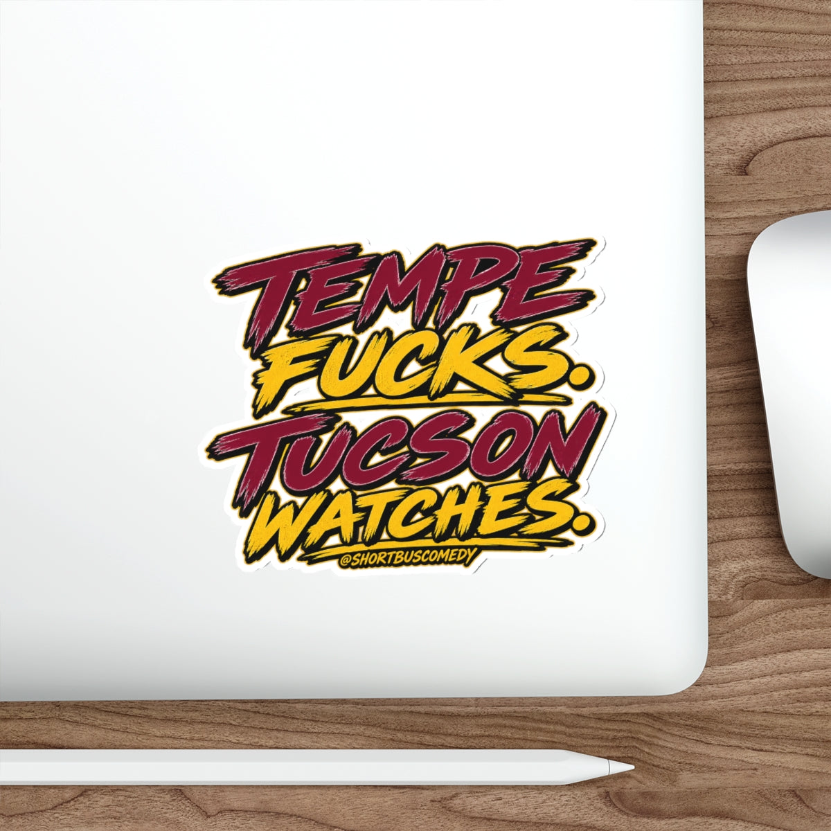 Die-Cut Sticker — “Tempe Fucks. Tucson Watches.” Bold Retro Decal for Local Rivalry, Laptops & Water Bottles