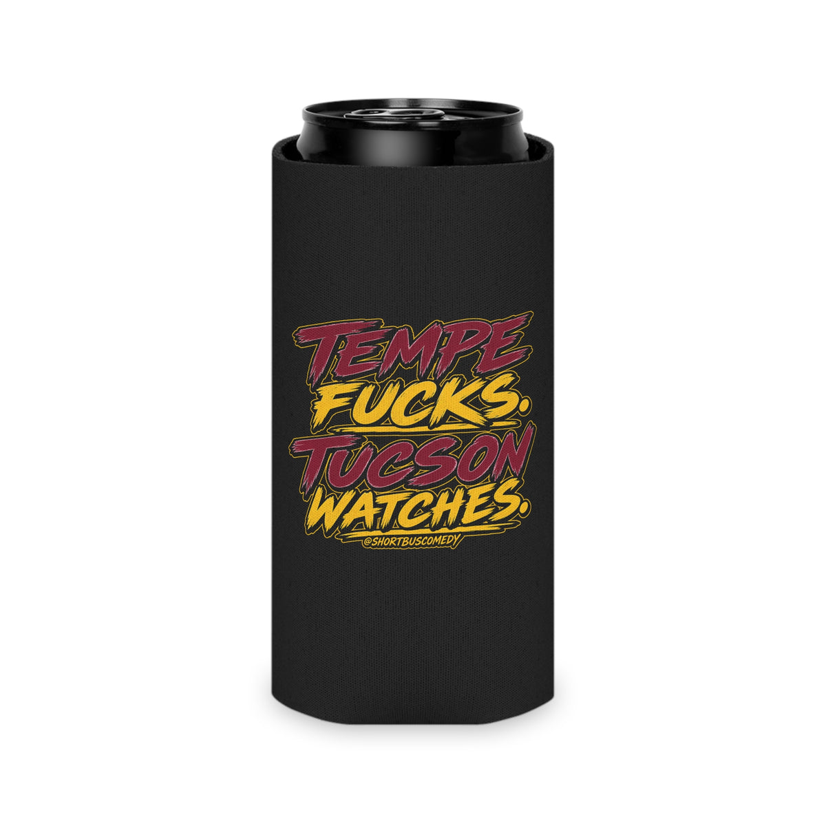 Can Cooler — "Tempe Fucks, Tucson Watches" Bold Retro Typography Drink Koozie