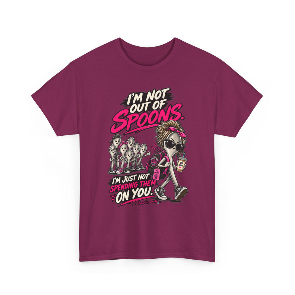 I’m Not Out of Spoons — I’m Just Not Spending Them on You